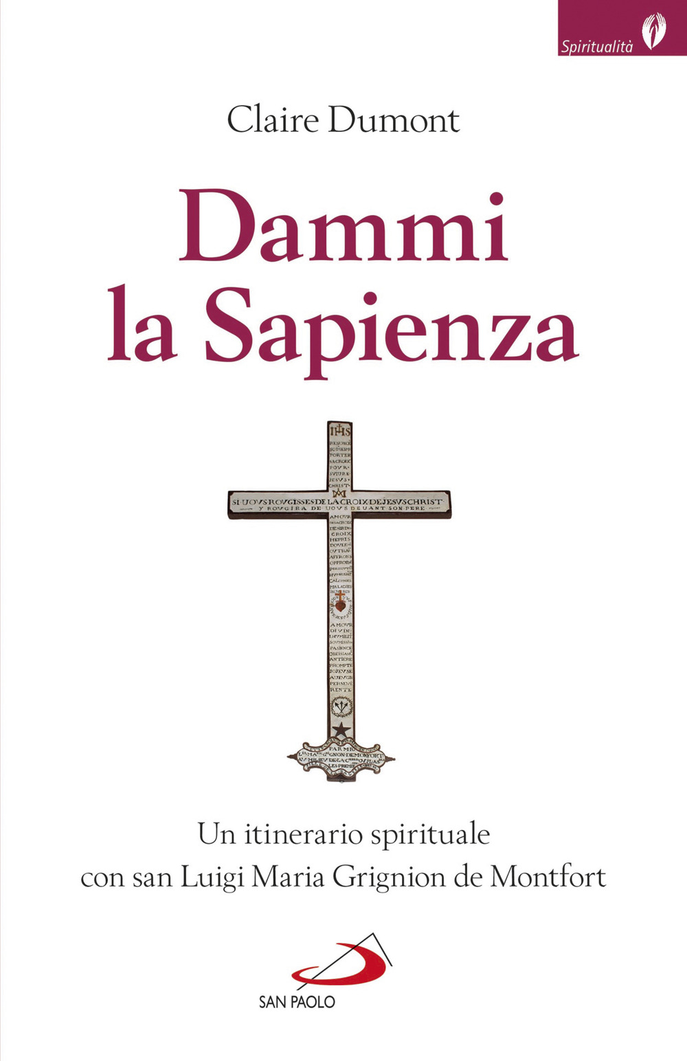 Dammi la sapienza. Un itinerario spirituale con san Luigi Maria Grignion de Montfort