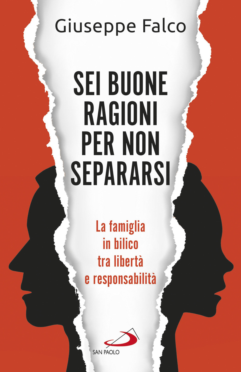 Sei buone ragioni per non separarsi. La famiglia in bilico tra libertà e responsabilità