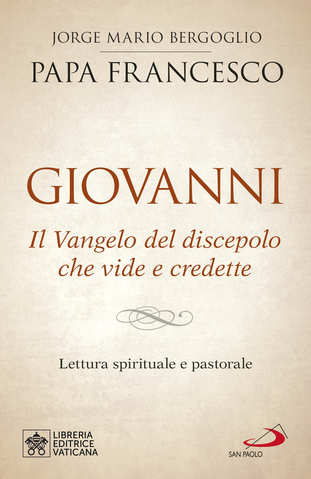 Giovanni. Il Vangelo del discepolo che vide e credette. Lettura spirituale e pastorale