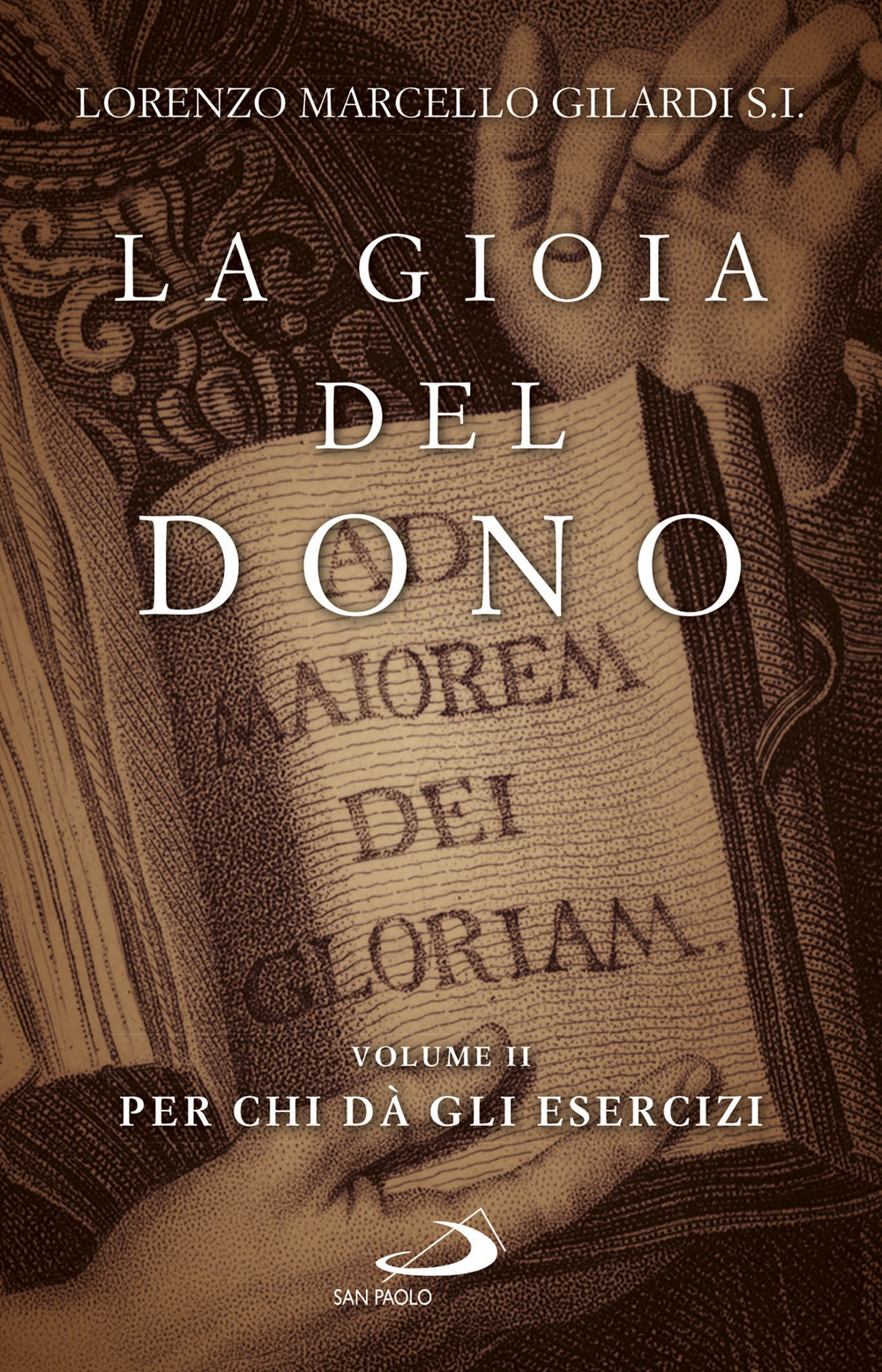 La gioia del dono. Vol. 2: Per chi dà gli esercizi