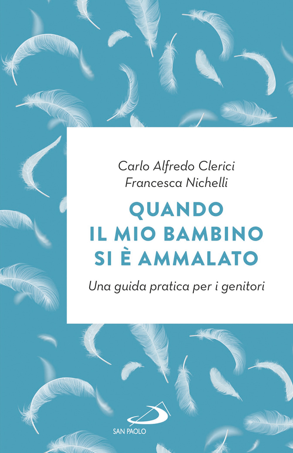 Quando il mio bambino si è ammalato. Una guida pratica per i genitori