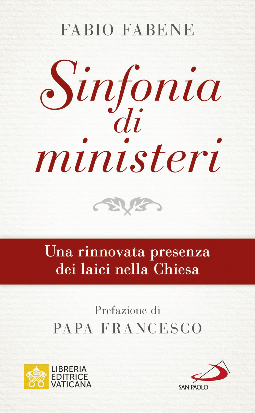 Sinfonia di ministeri. Una rinnovata presenza dei laici nella Chiesa