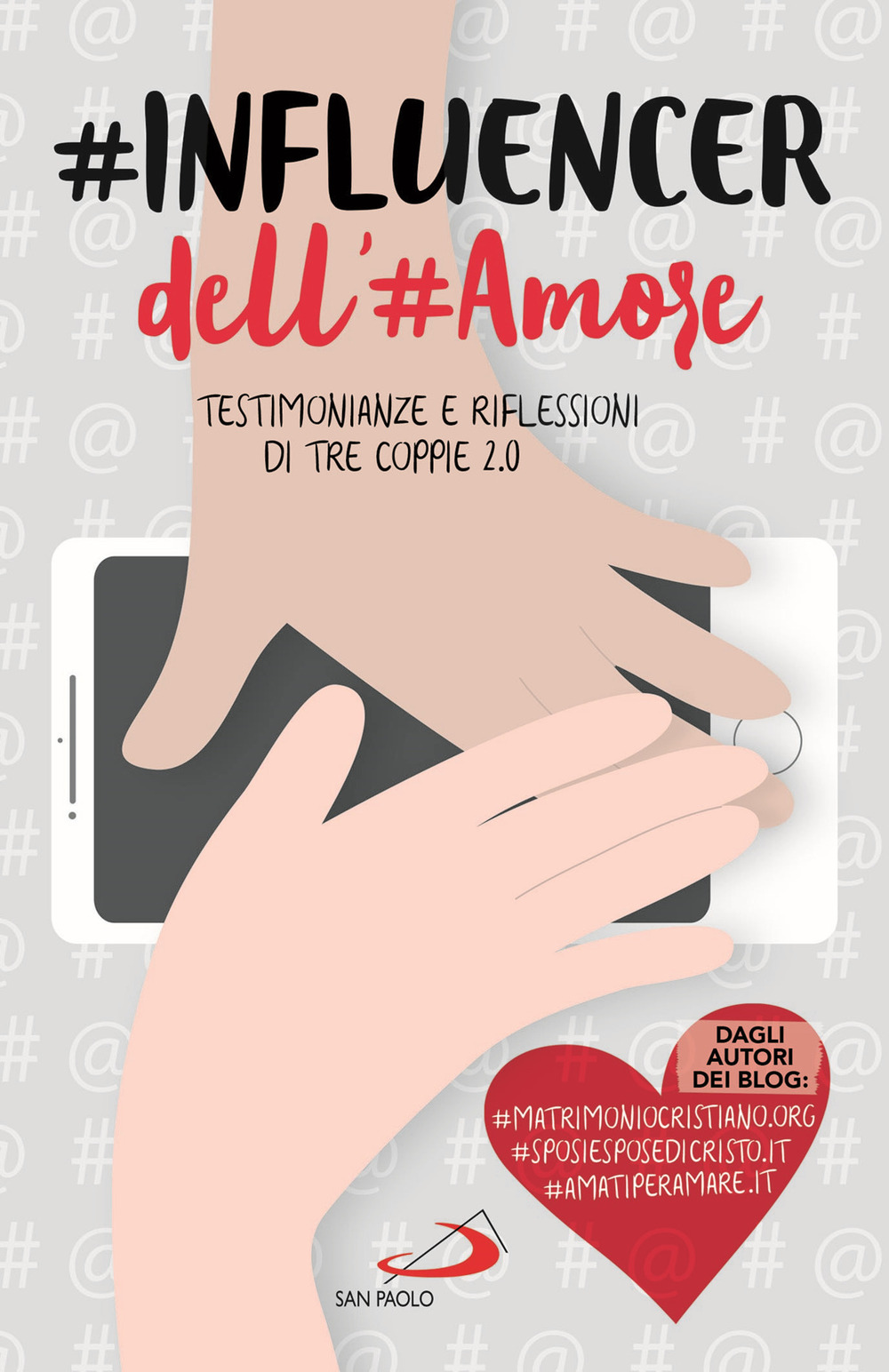 #influencer dell'#amore. Testimonianze e riflessioni di tre coppie 2.0