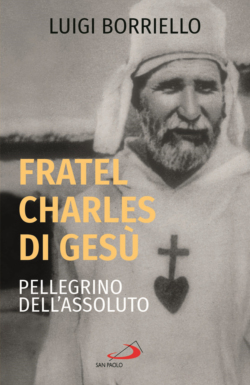 Fratel Charles di Gesù, pellegrino dell'assoluto