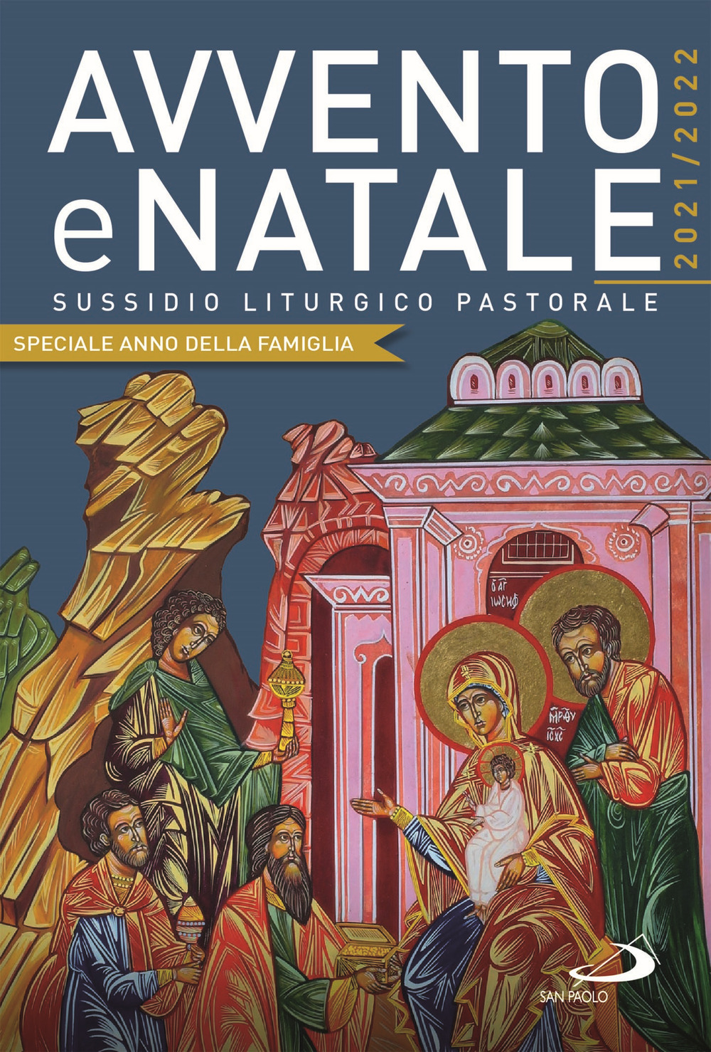 Avvento e Natale 2021-2022. Sussidio liturgico pastorale. Speciale anno della famiglia