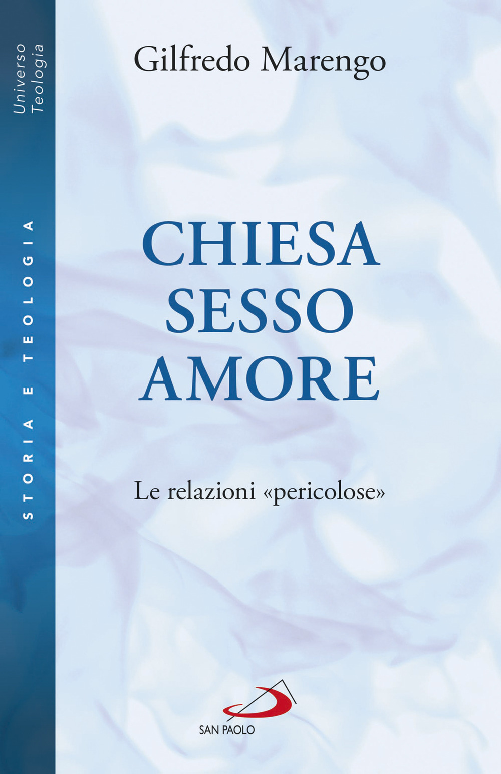 Chiesa sesso amore. Le relazioni «pericolose»