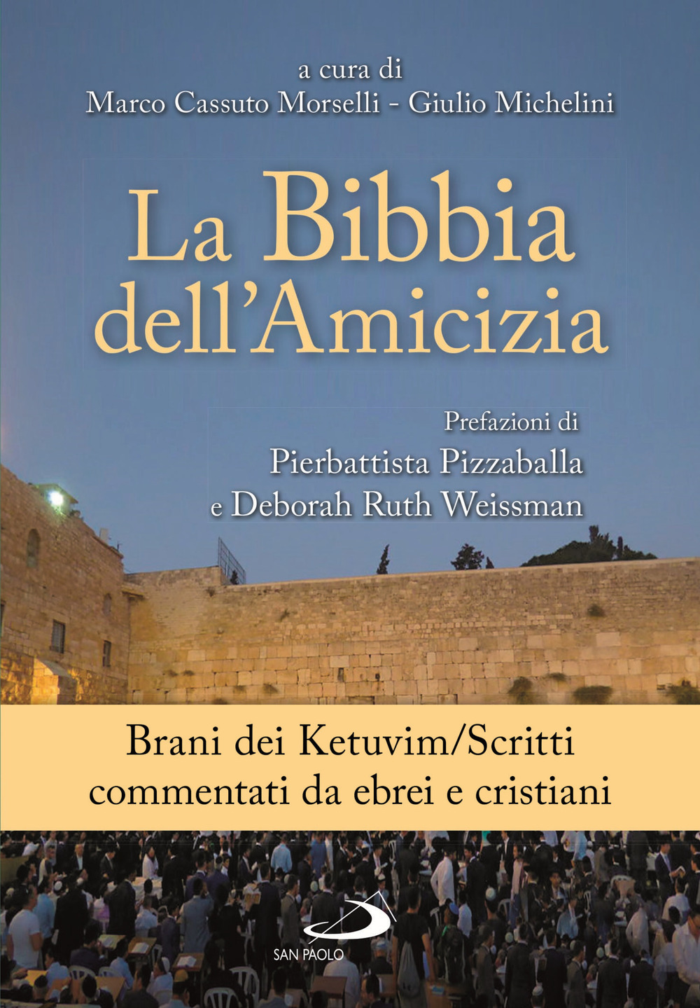 La Bibbia dell'amicizia. Brani dei Kevubim/Scritti commentati da ebrei e cristiani