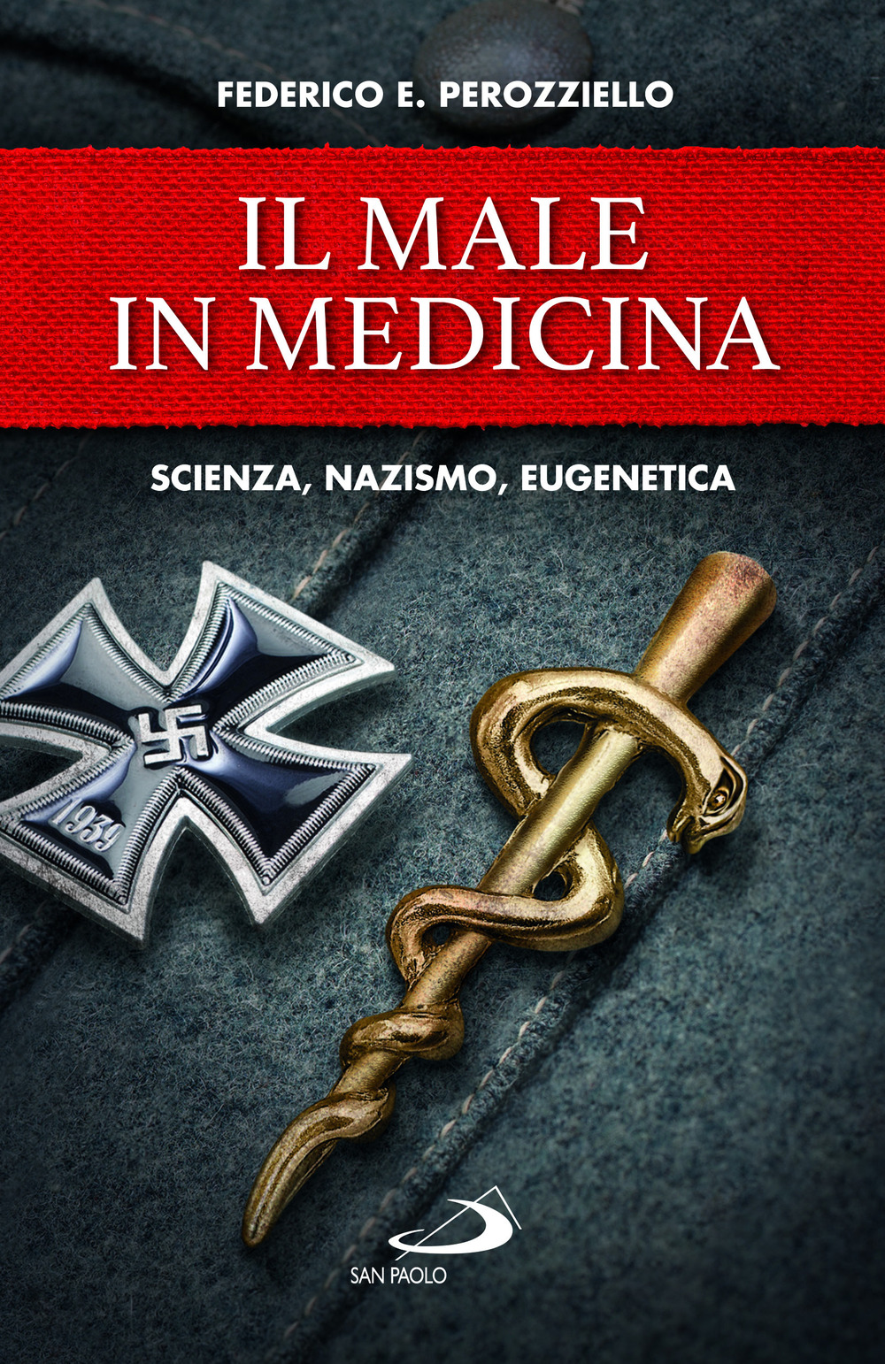 Il male in medicina. Scienza, nazismo, eugenetica