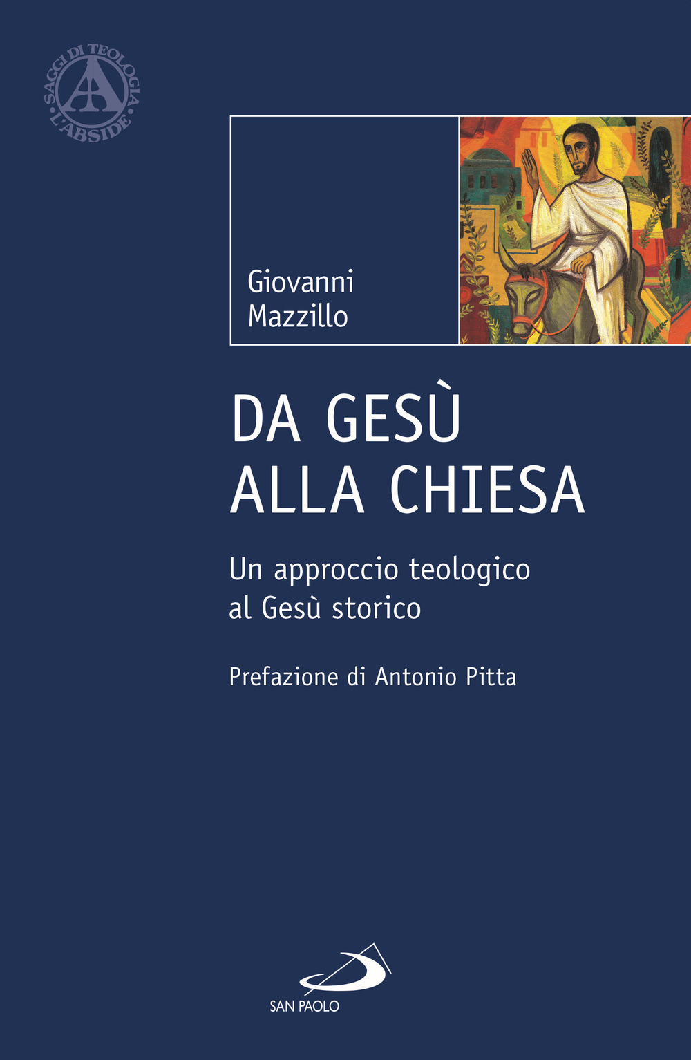 Da Gesù alla Chiesa. Un approccio teologico al Gesù storico