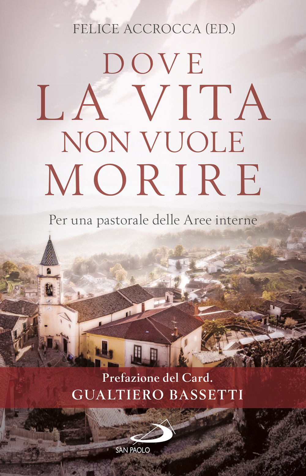 Dove la vita non vuole morire. Per una pastorale delle Aree interne