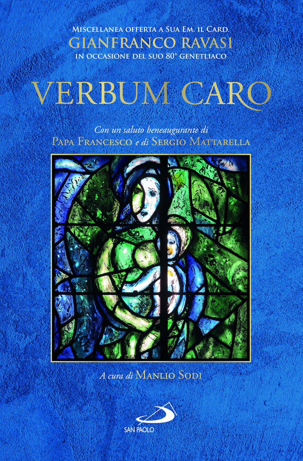 «Verbum caro». Miscellanea offerta a Sua Em. il Card. Gianfranco Ravasi in occasione del suo 80° genetliaco