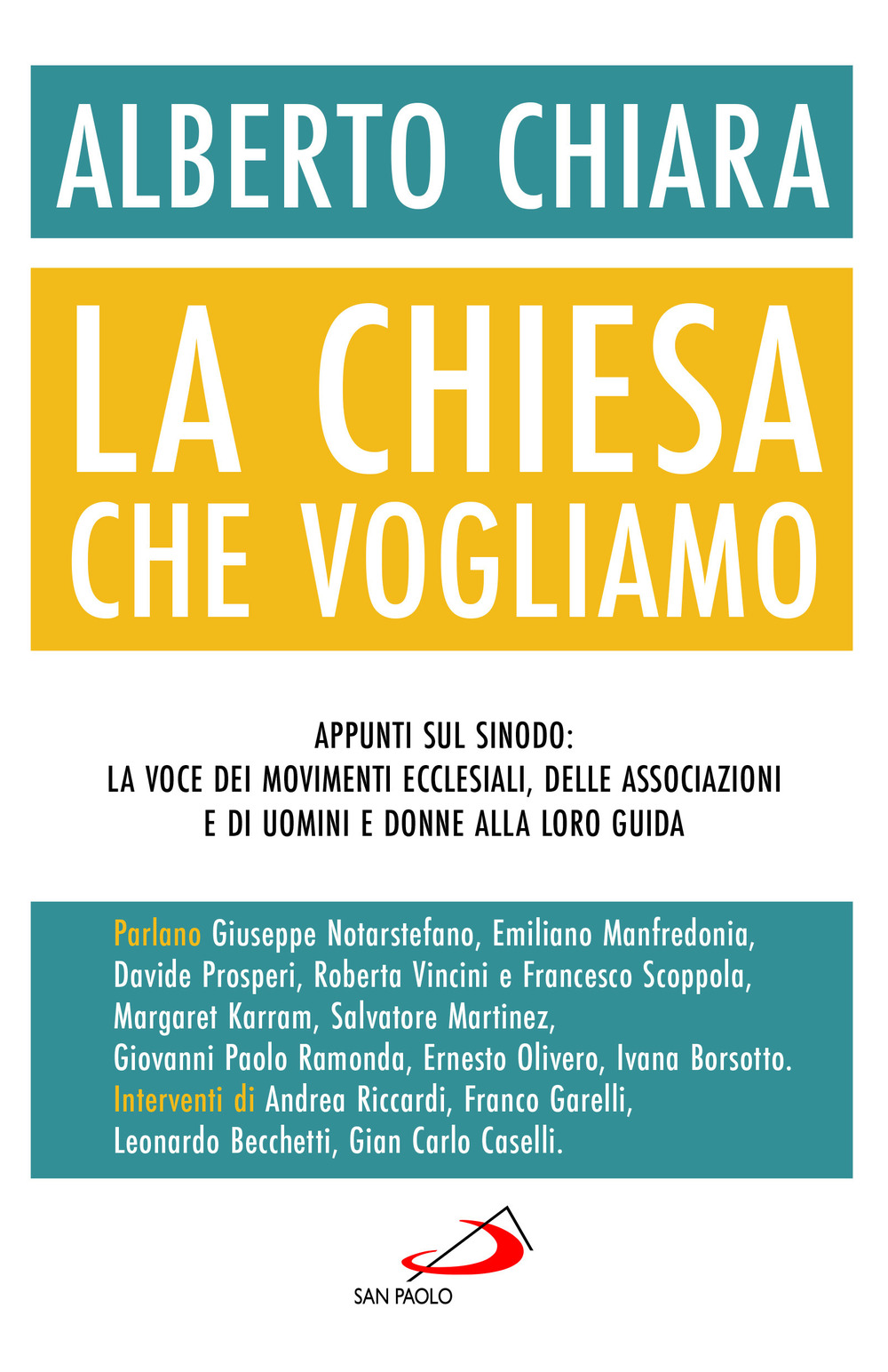 La Chiesa che vogliamo. Appunti sul Sinodo: la voce dei movimenti ecclesiali, delle associazioni e di uomini e donne alla loro guida