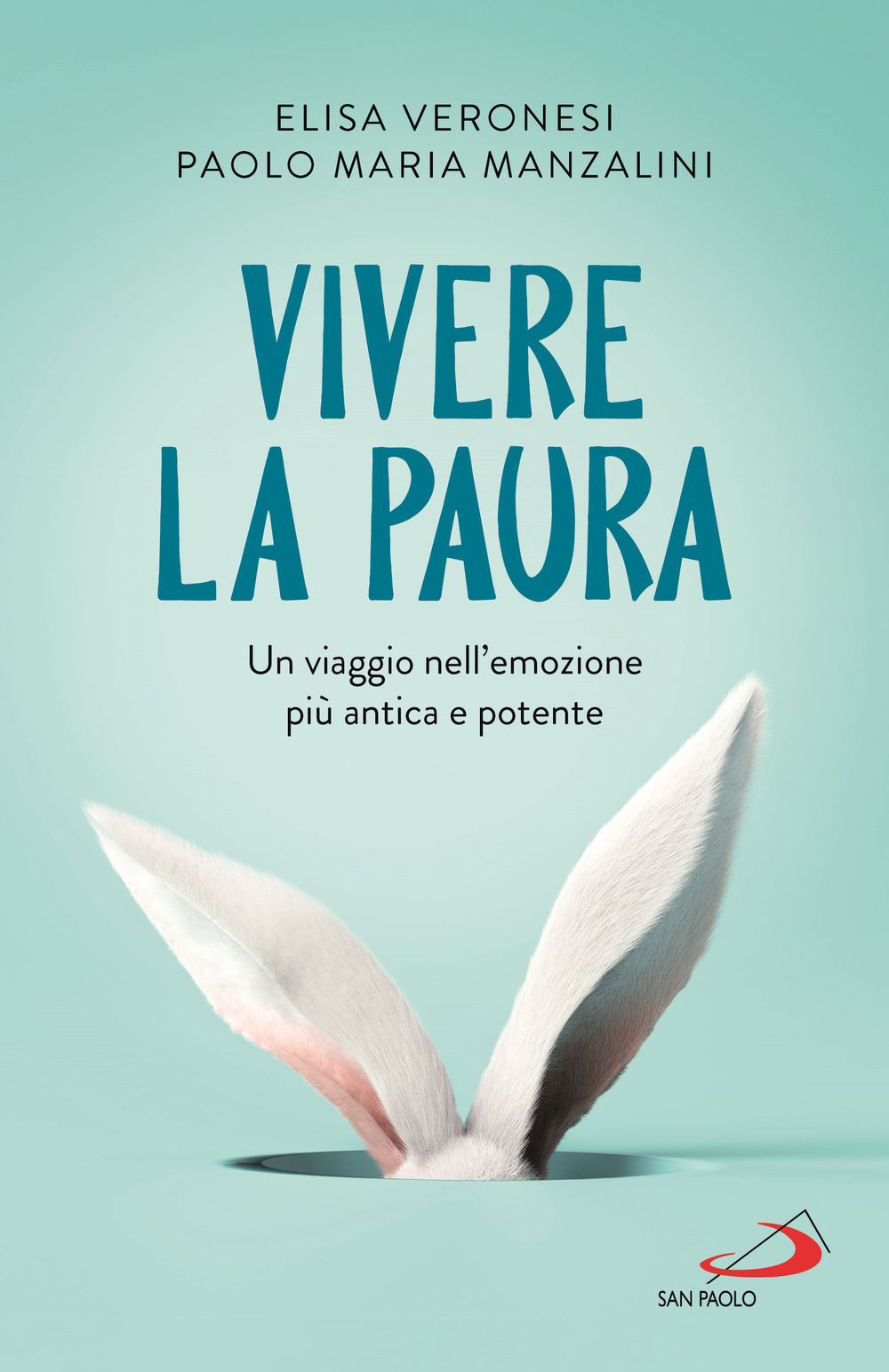 Vivere la paura. Un viaggio nell'emozione più antica e potente