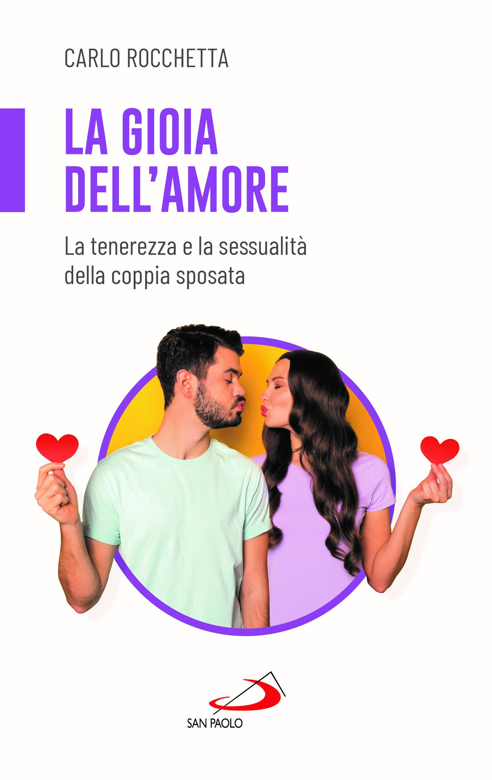 La gioia dell'amore. La tenerezza e la sessualità della coppia sposata