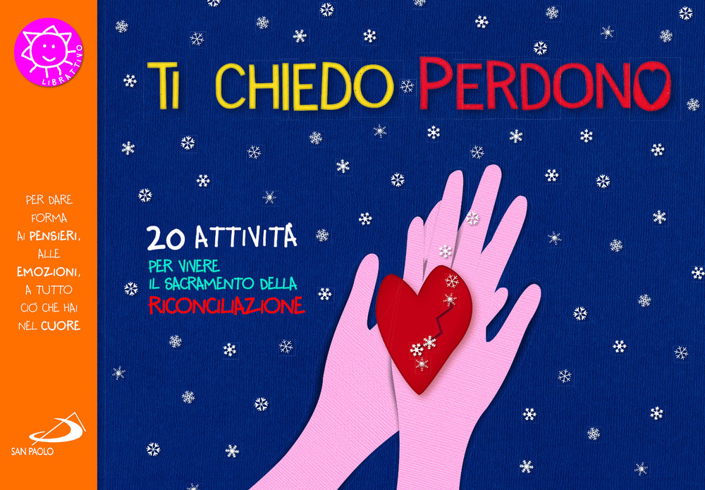 Ti chiedo perdono. 20 attività per vivere il sacramento della riconciliazione