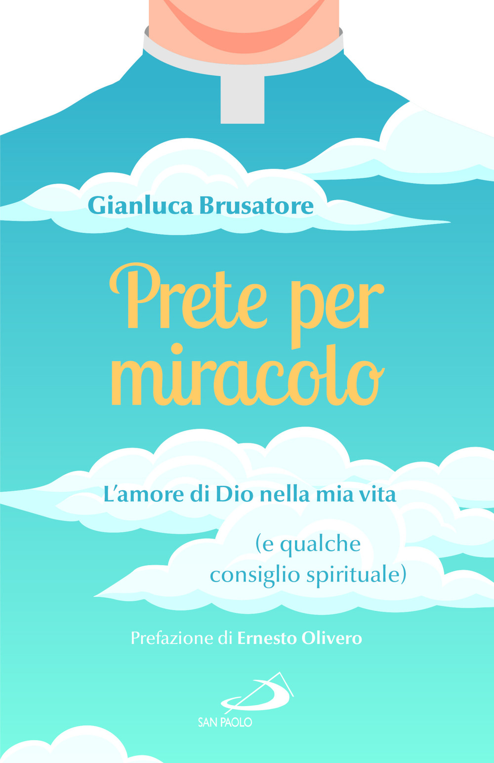 Prete per miracolo. L'amore di Dio nella mia vita (e qualche consiglio spirituale)