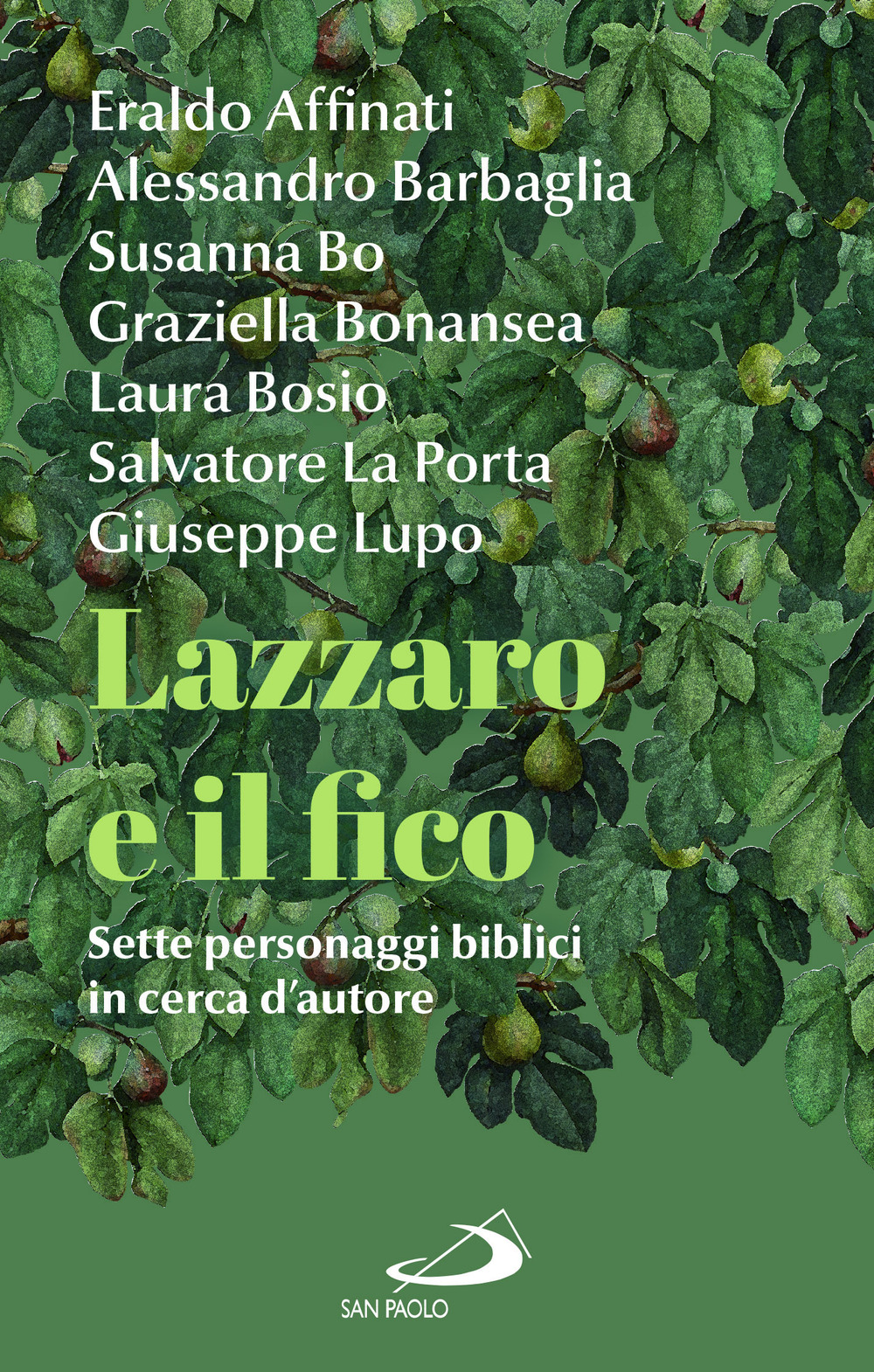 Lazzaro e il fico. Sette personaggi biblici in cerca d'autore