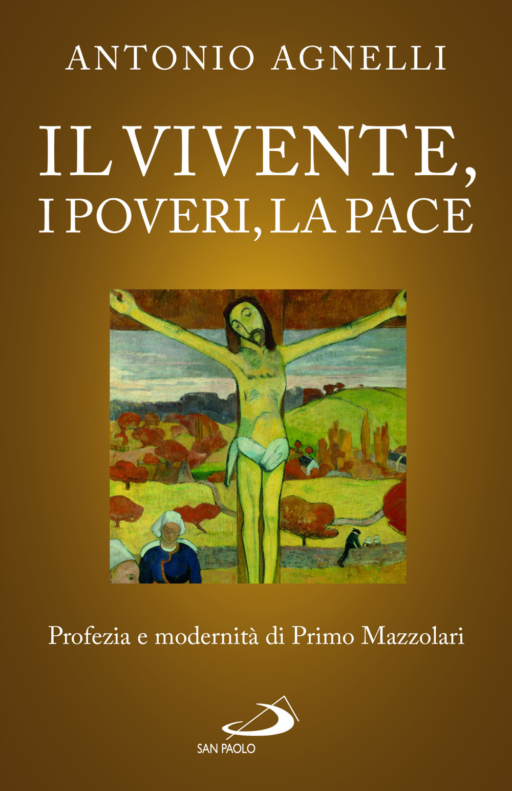 Il vivente, i poveri, la pace. Profezia e modernità di Primo Mazzolari