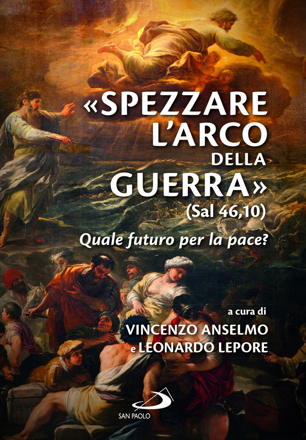 «Spezzare l'arco della guerra» (sal 46,10). Quale futuro per la pace?