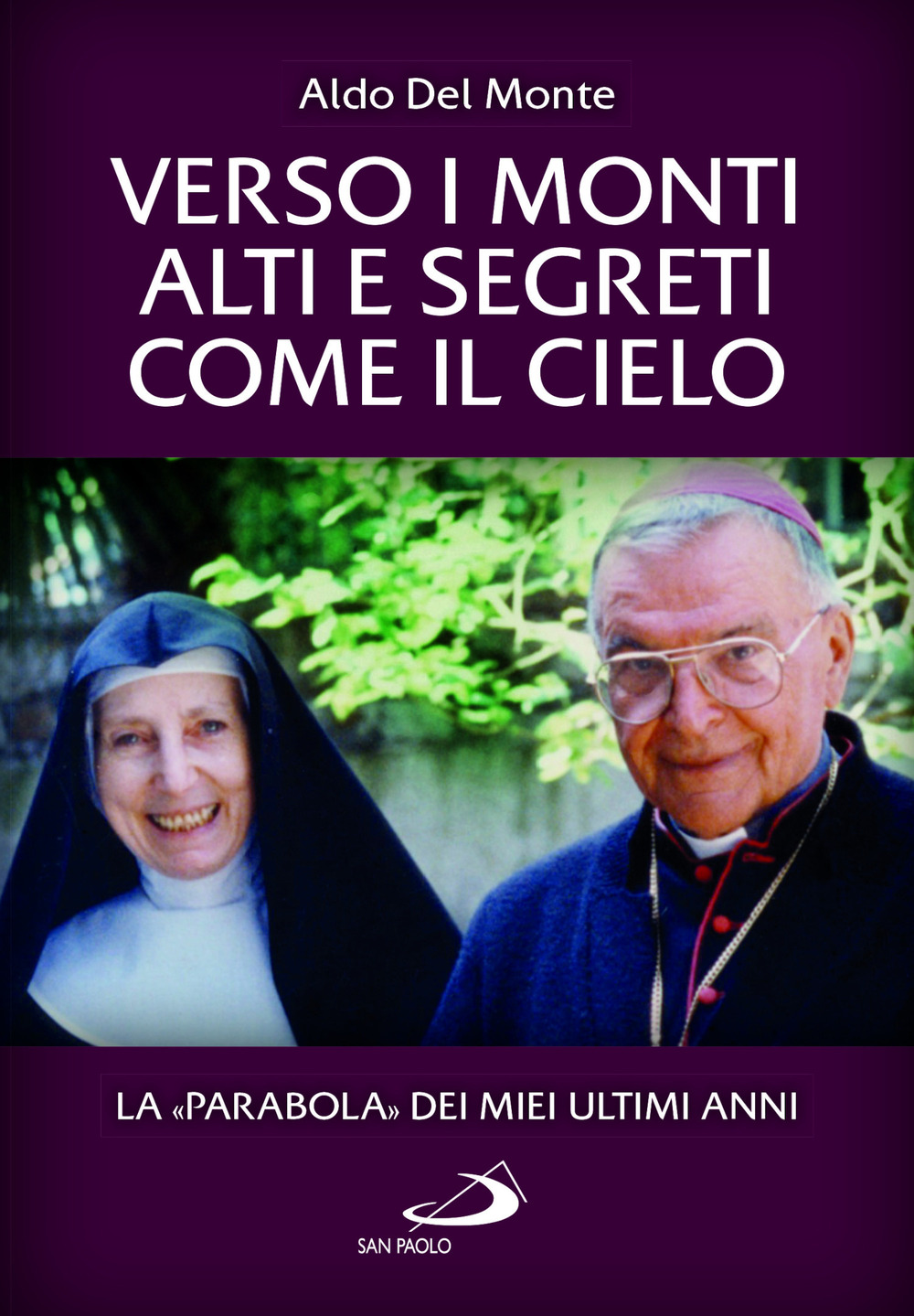 Verso i monti alti e segreti come il cielo. La «Parabola» dei miei ultimi anni