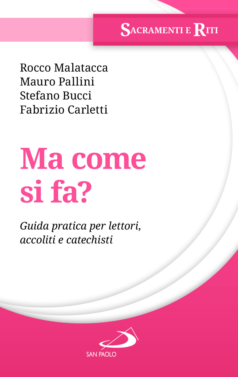 Ma come si fa? Guida pratica per lettori, accoliti e catechisti