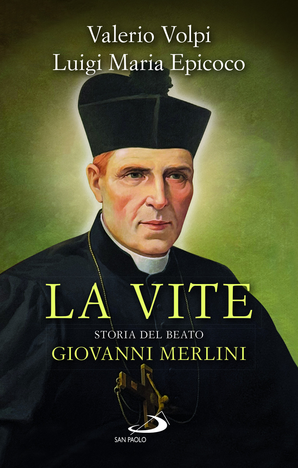 La vite. Storia del beato Giovanni Merlini