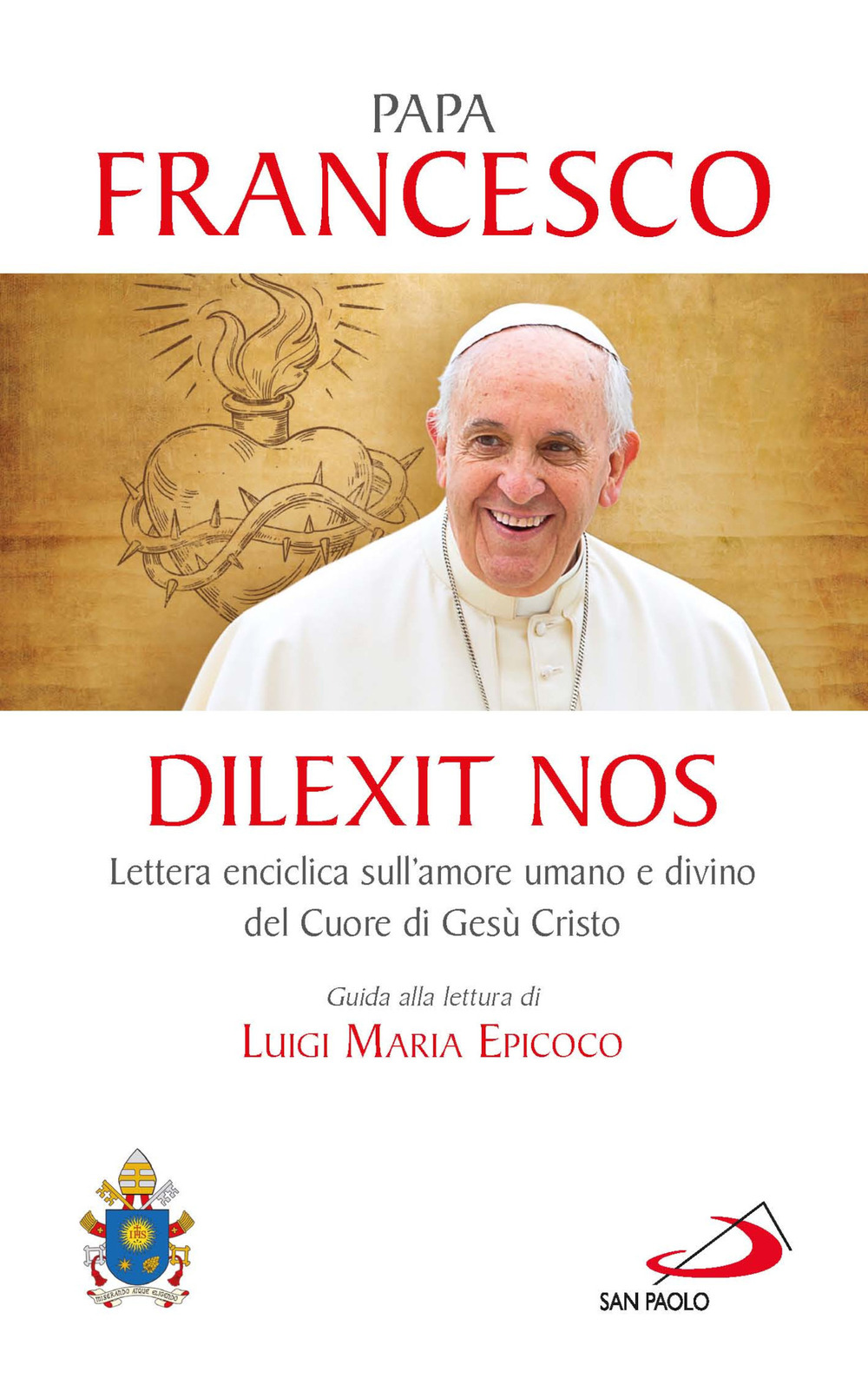 Dilexit nos. Lettera enciclica sull'amore umano e divino del cuore di Gesù Cristo