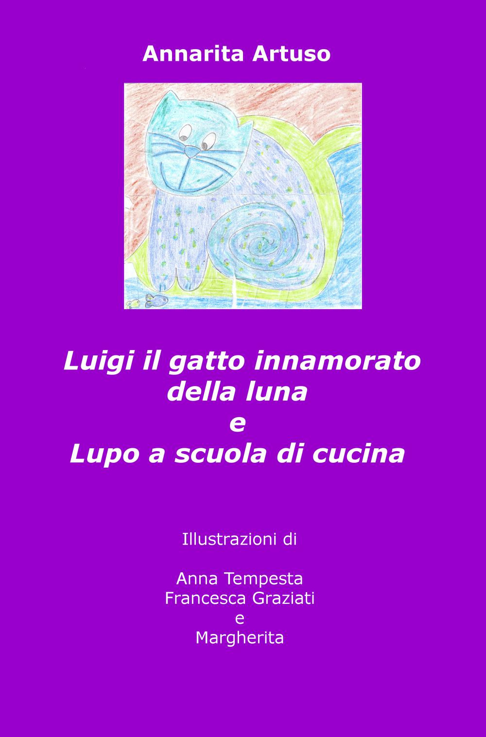 Luigi il gatto innamorato della luna e Lupo a scuola di cucina