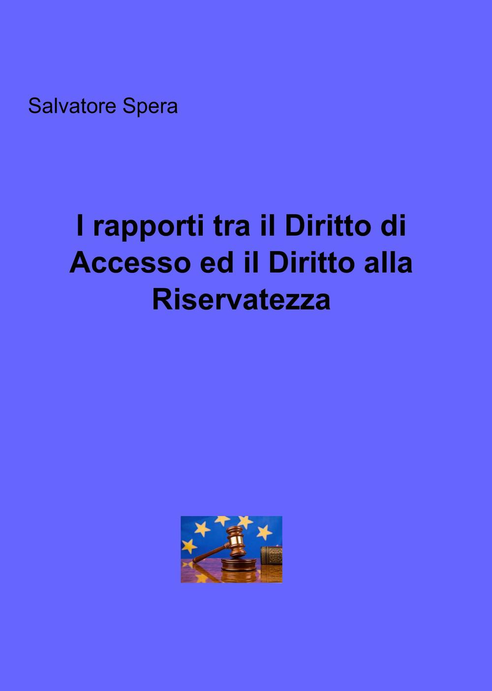 I rapporti tra il diritto di accesso ed il diritto alla riservatezza