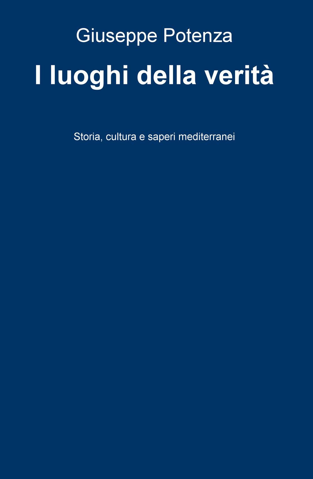 I luoghi della verità. Storia, cultura e saperi mediterranei