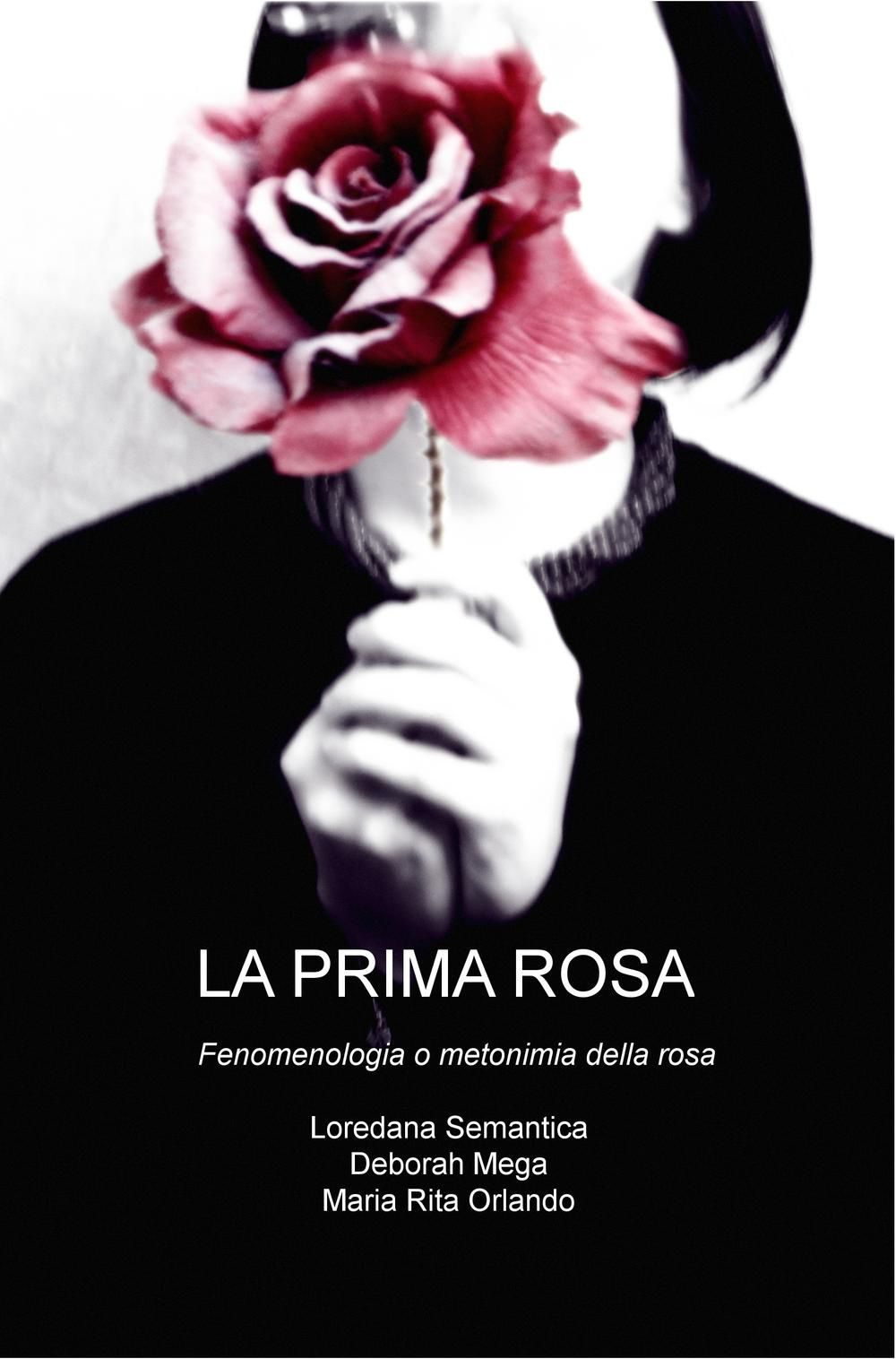 La prima rosa. Fenomenologia o metonimia della rosa