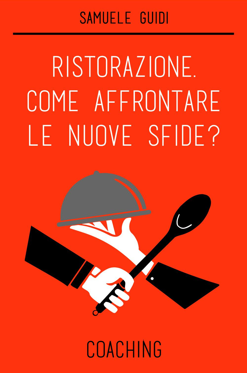 Ristorazione, come affrontare le nuove sfide? Coaching