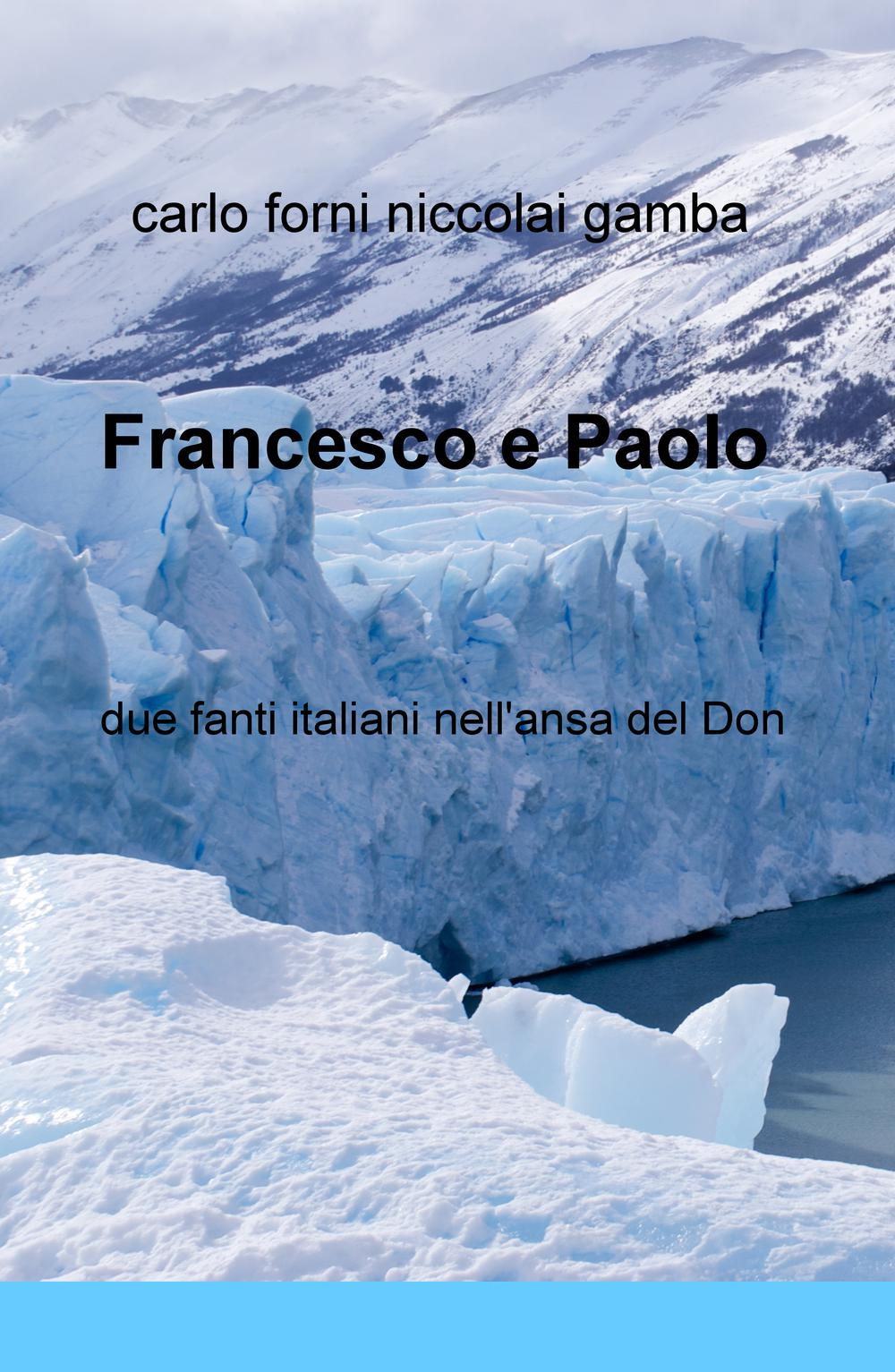 Francesco e Paolo. Due fanti italiani nell'ansa del Don