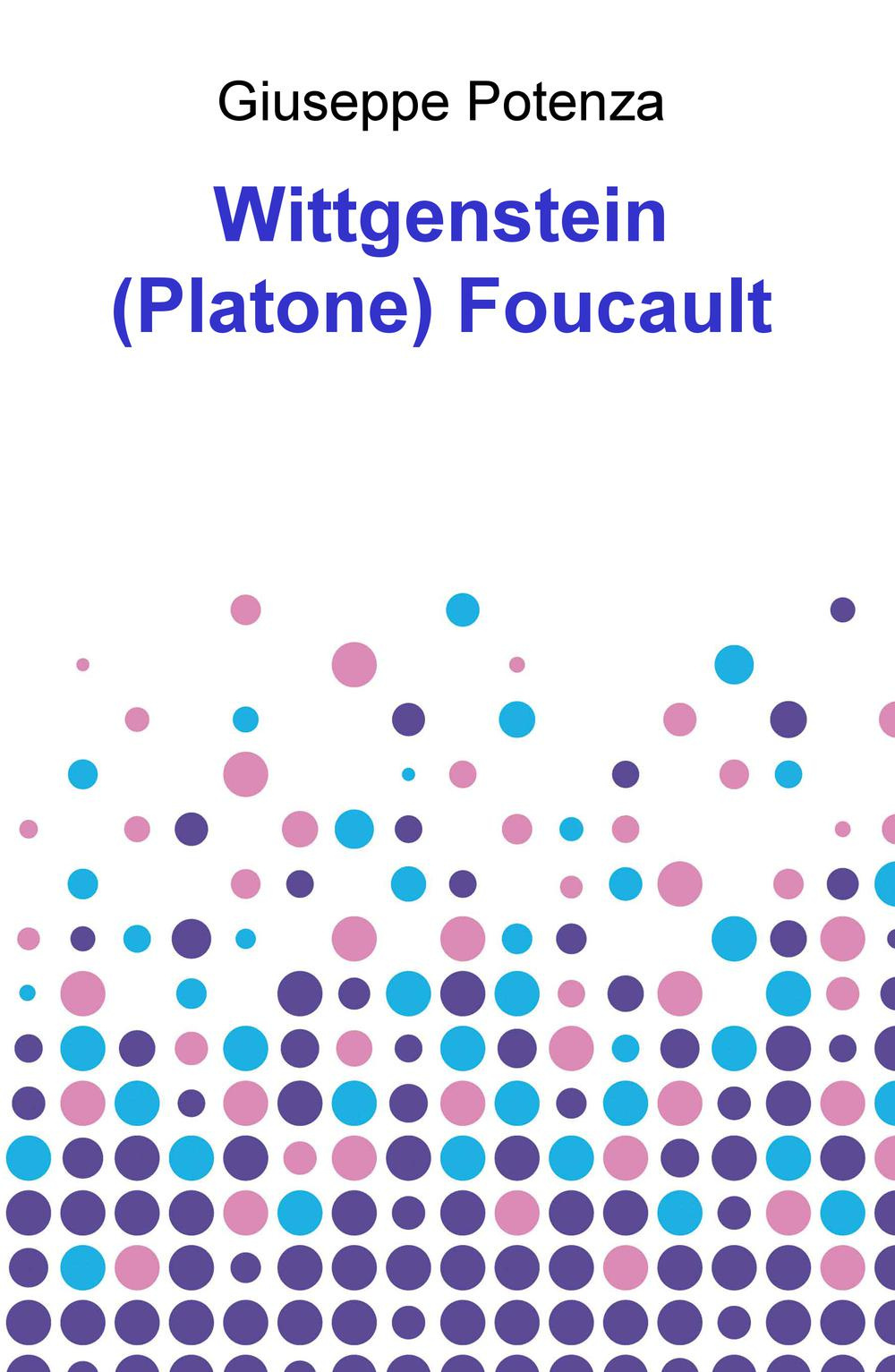 Wittgenstein (Platone) Foucault