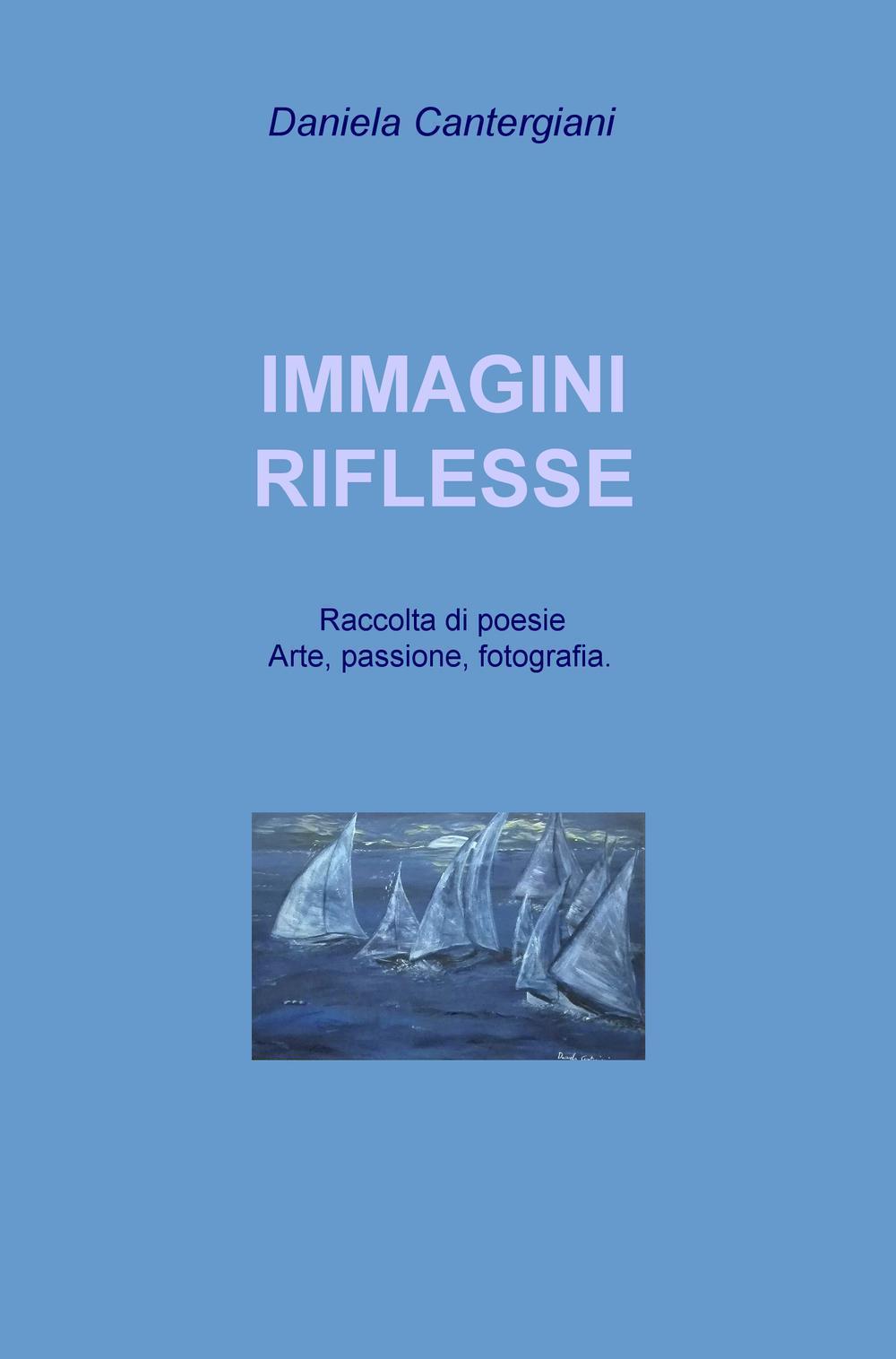 Immagini riflesse. Raccolta di poesie e pensieri romantici