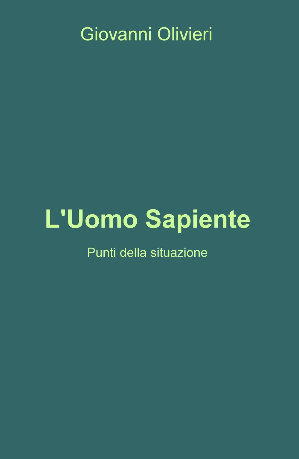 L'uomo sapiente. Punti della situazione