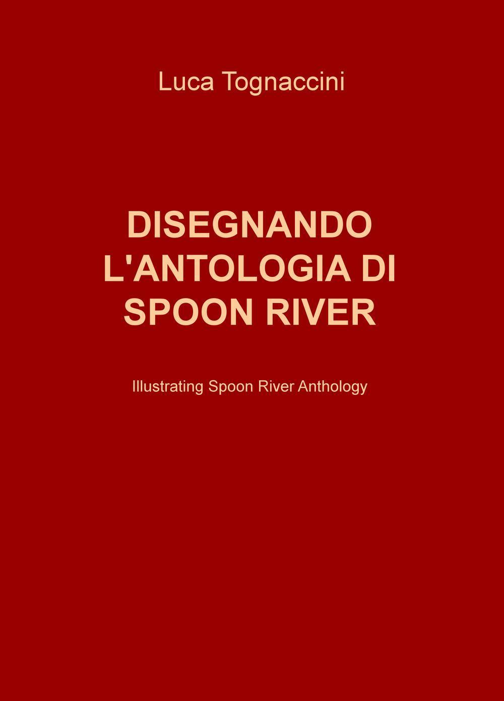 Disegnando l'antologia di Spoon River-Illustrating Spoon River anthology