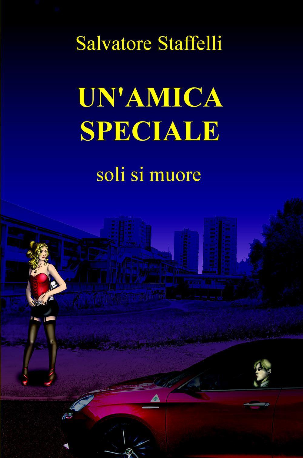 Un'amica speciale. Soli si muore