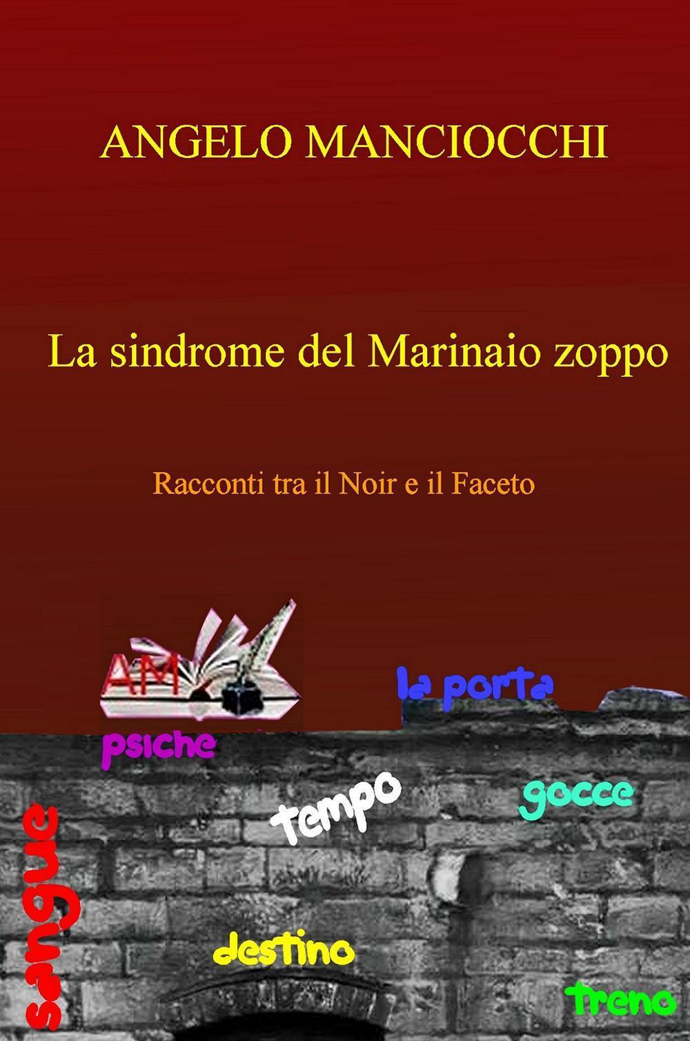 La sindrome del marinaio zoppo. Racconti tra il noir e il faceto