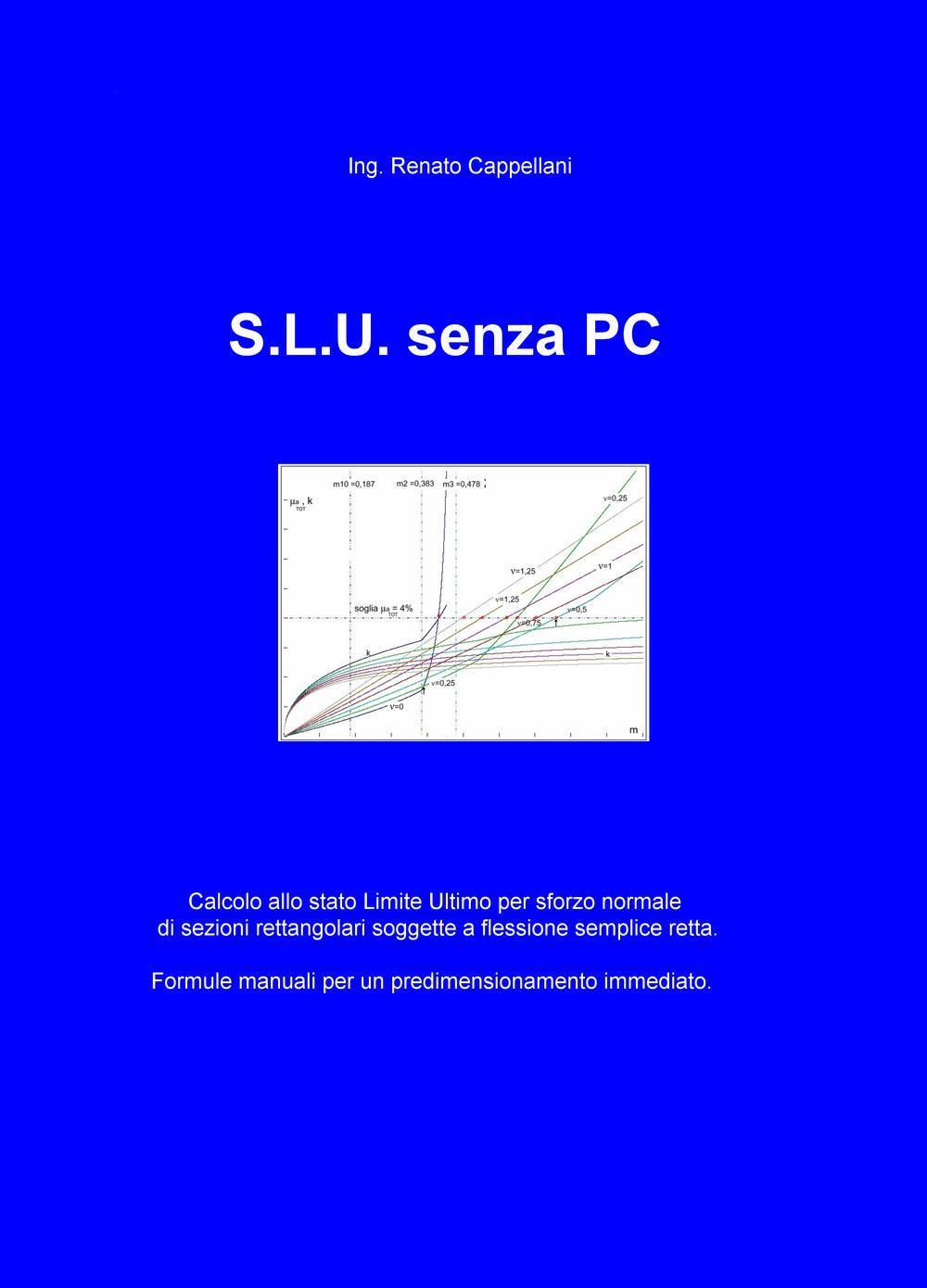 S.L.U. senza PC. Formule semplici per progettare a mano sezioni rettangolari soggette a flessione semplice agli S.L.U. per sforzi normali