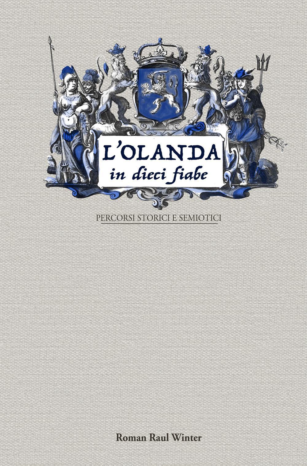 L'Olanda in dieci fiabe. Percorsi storici e semiotici