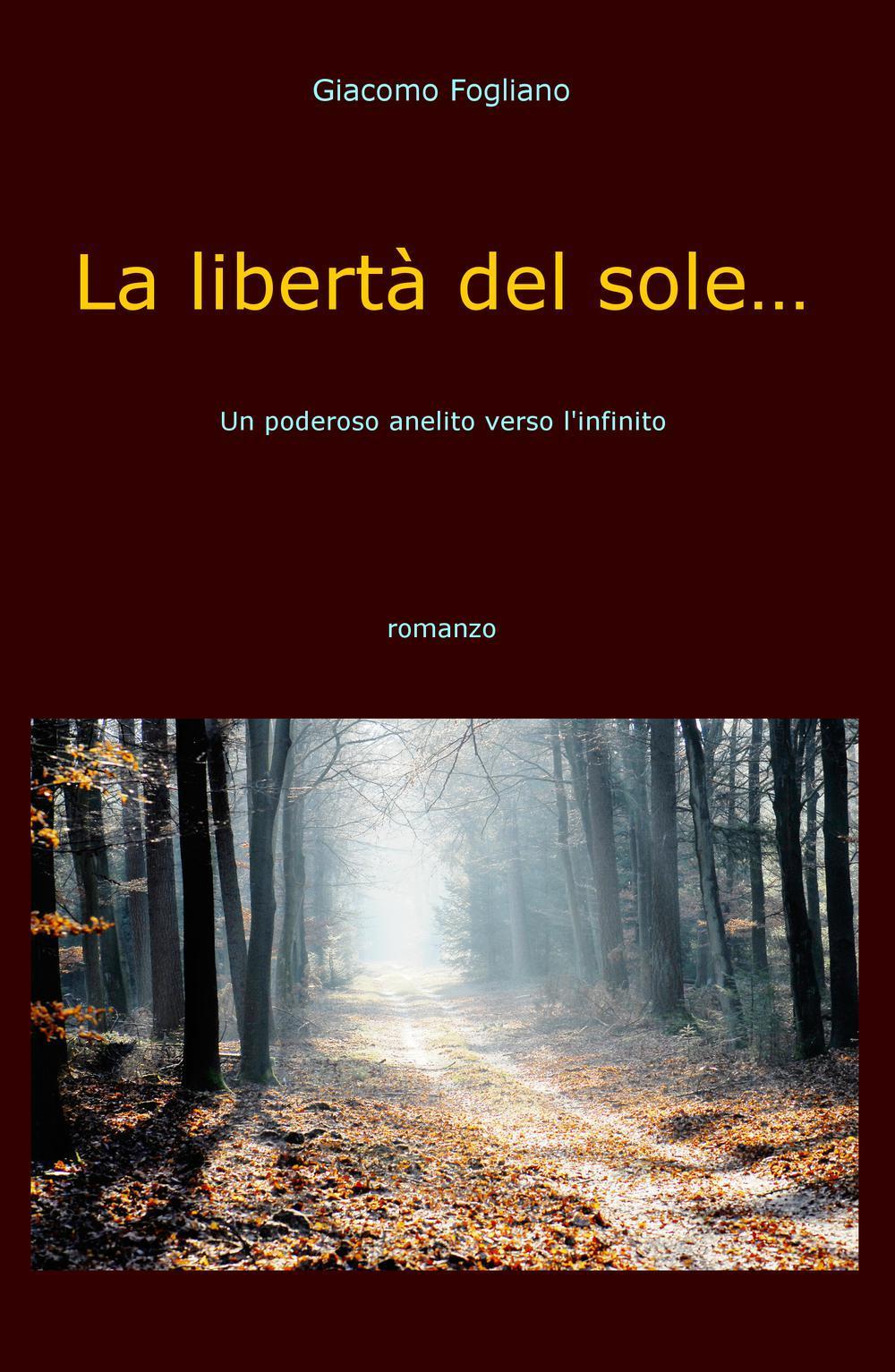 La libertà del sole.... Un poderoso anelito verso l'infinito