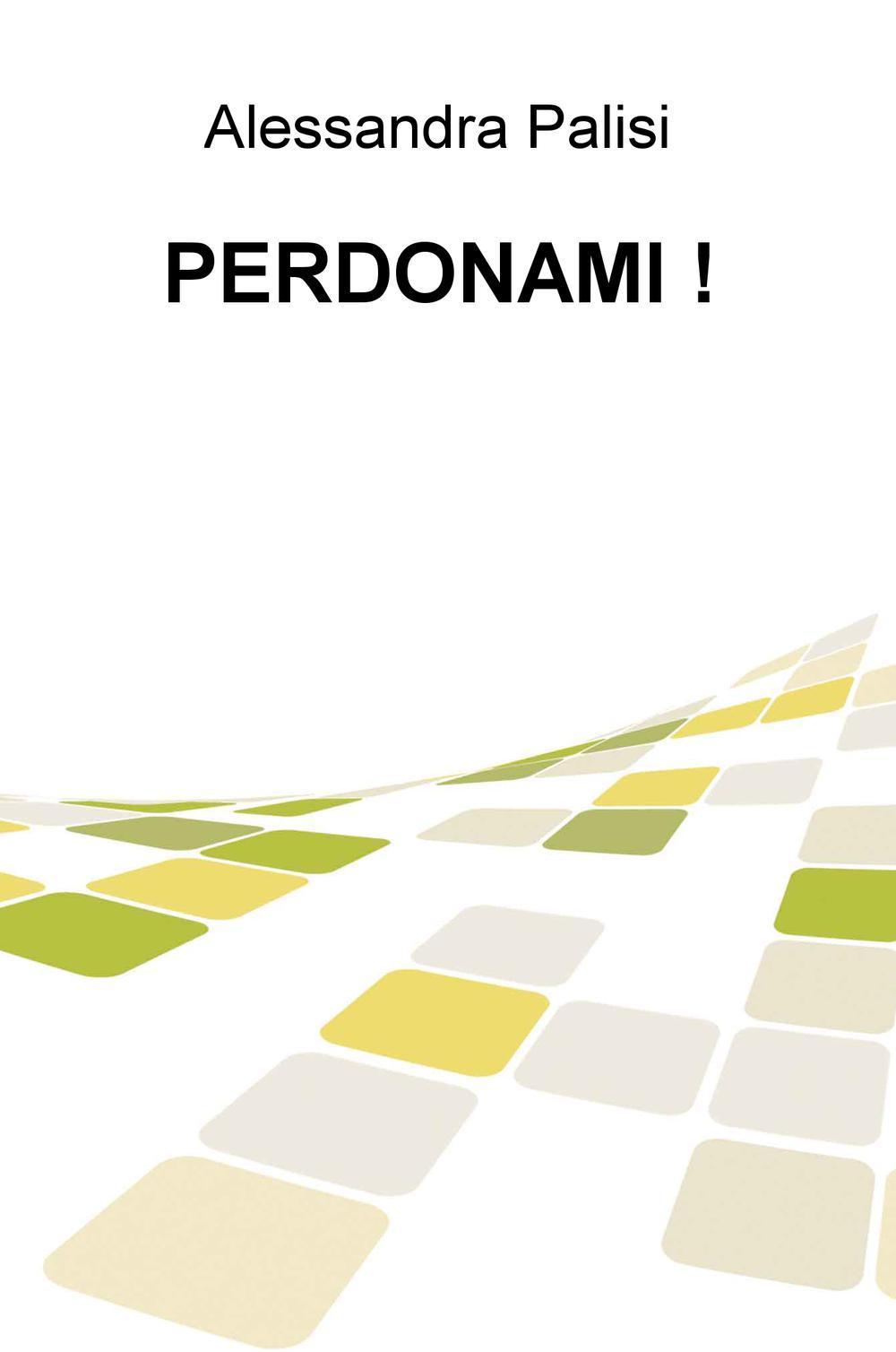 Perdonami!