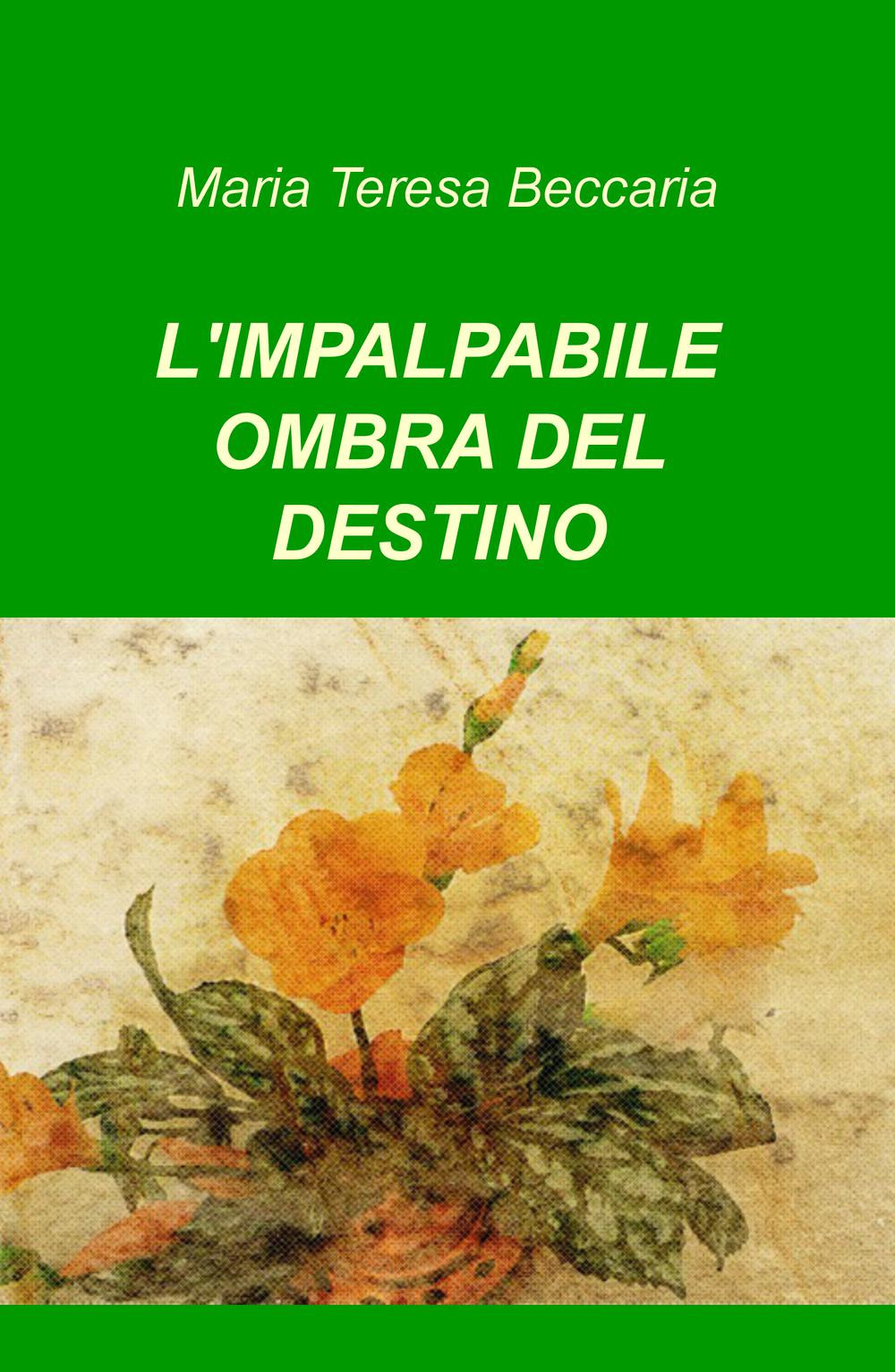 L'impalpabile ombra del destino