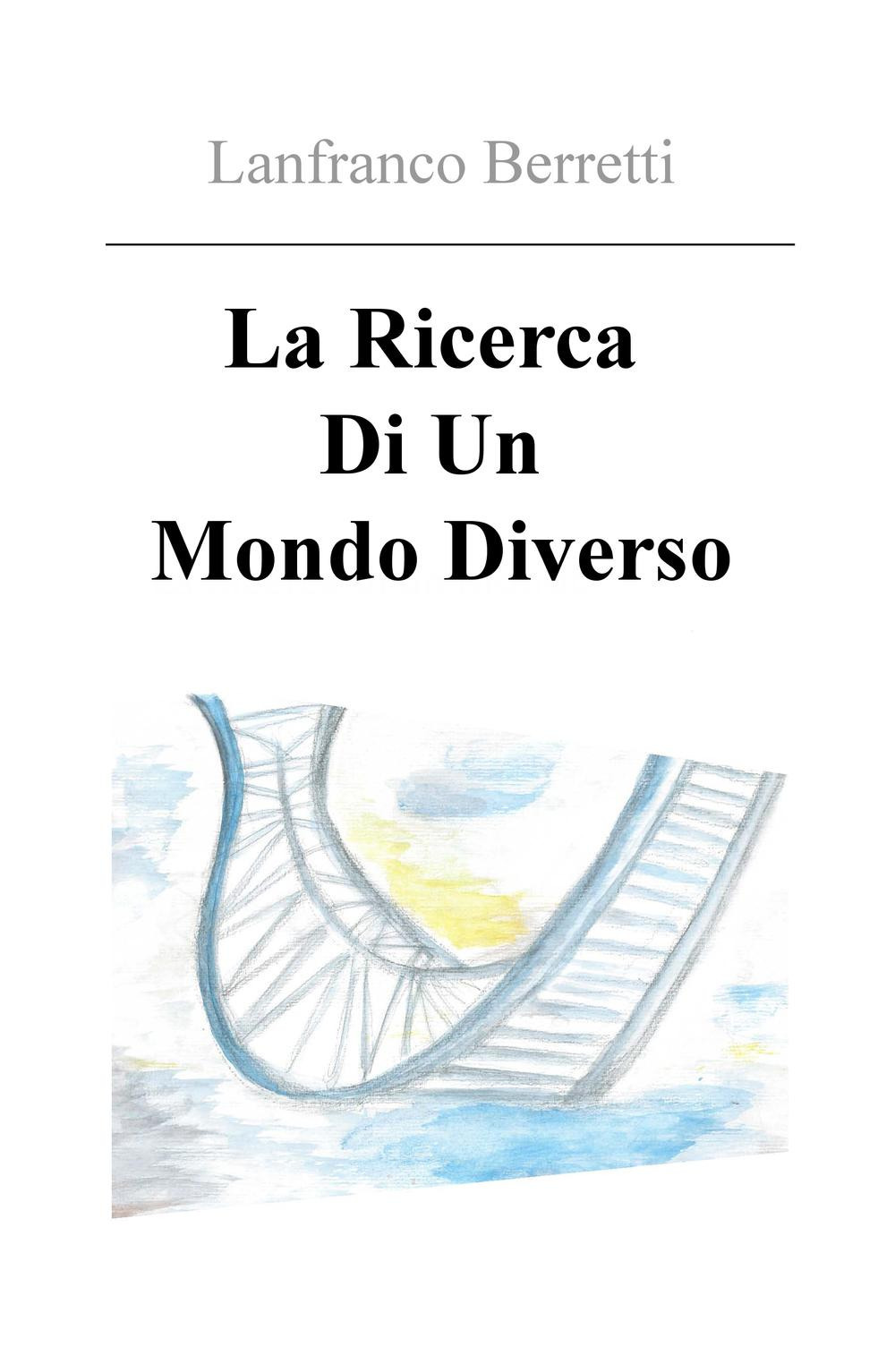 La ricerca di un mondo diverso