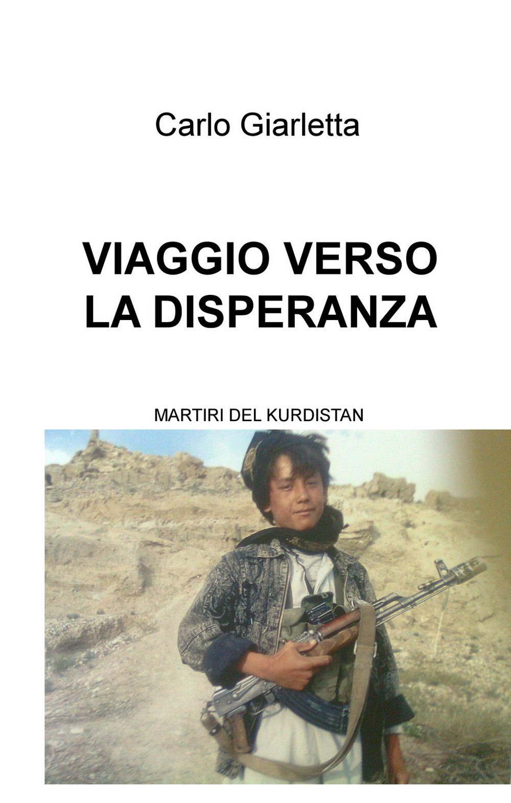 Viaggio verso la disperanza. Martiri del Kurdistan