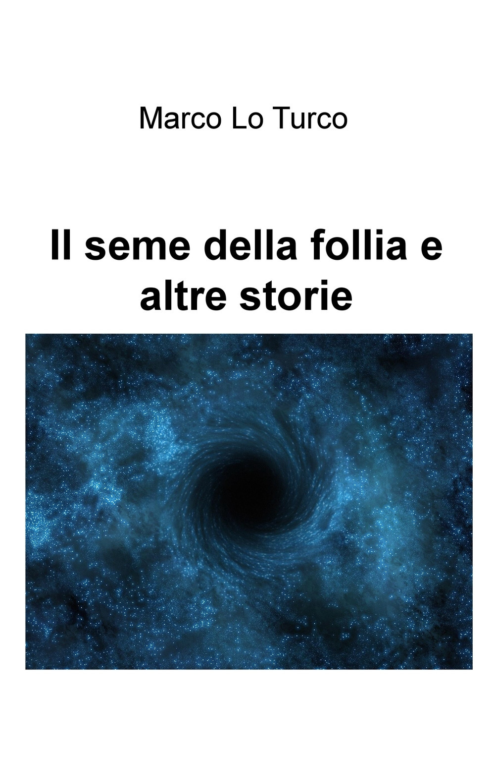 Il seme della follia e altre storie