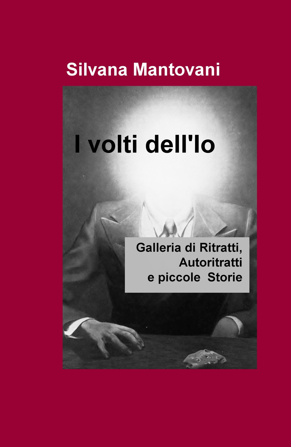 I volti dell'io. Galleria di ritratti, autoritratti e piccole storie