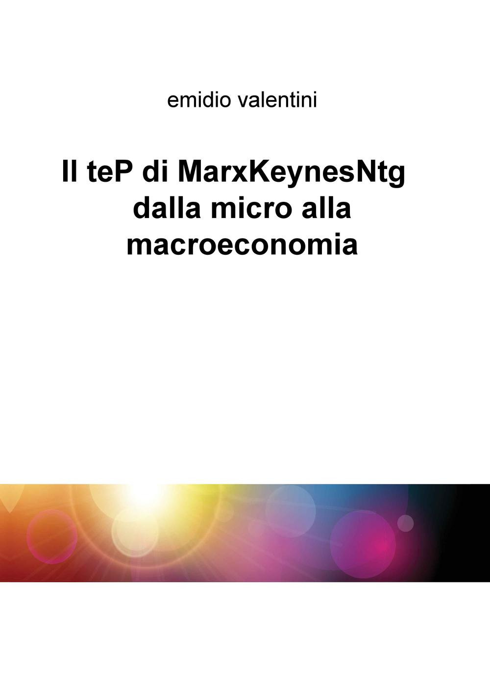 Il teP di MarxKeynesNtg dalla micro alla macroeconomia