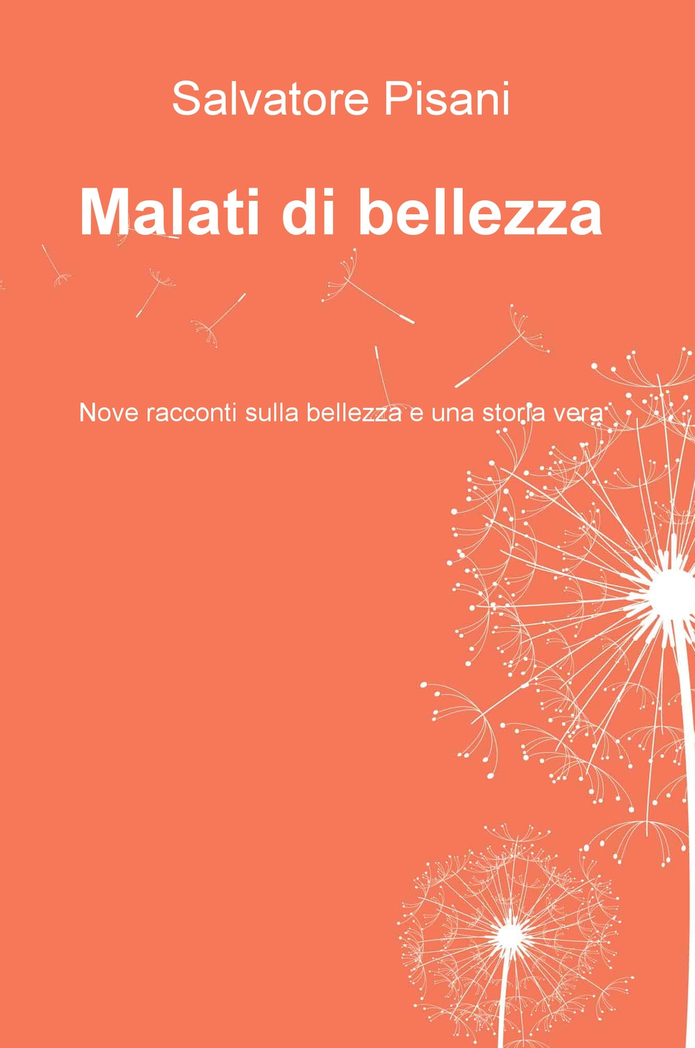 Malati di bellezza. Nove racconti sulla bellezza e una storia vera